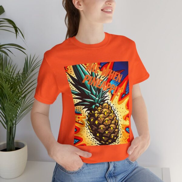 "Me When Pineapple" Shirt - Image 33