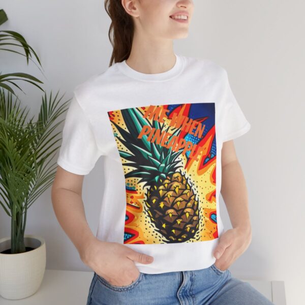 "Me When Pineapple" Shirt - Image 21